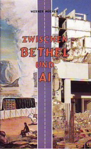 Zwischen Bethel und Ai